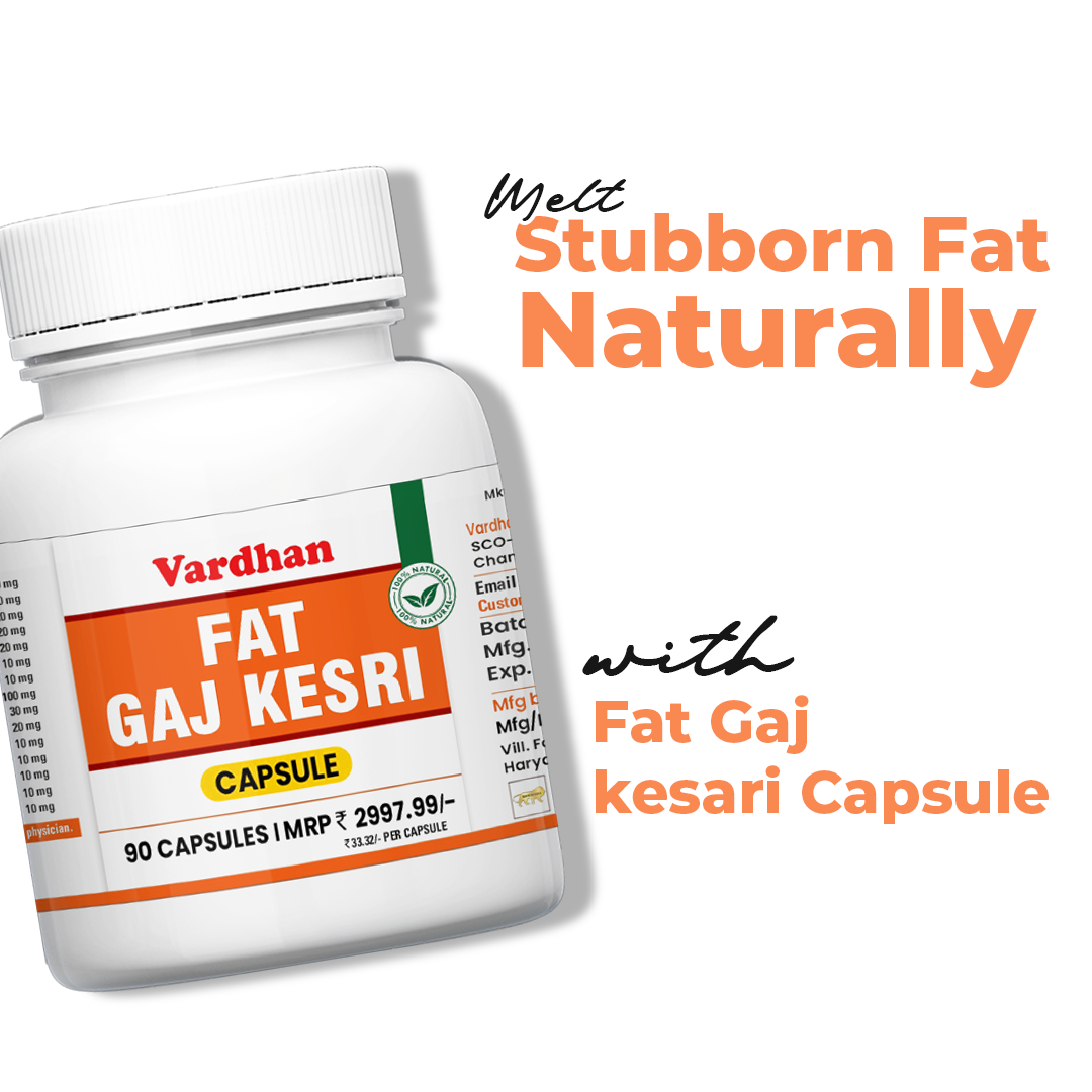 Fat Gaj Kesri Capsules – Burn Belly Fat Naturally | Ayurvedic Weight Loss Support